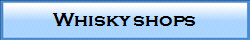 Whisky shops